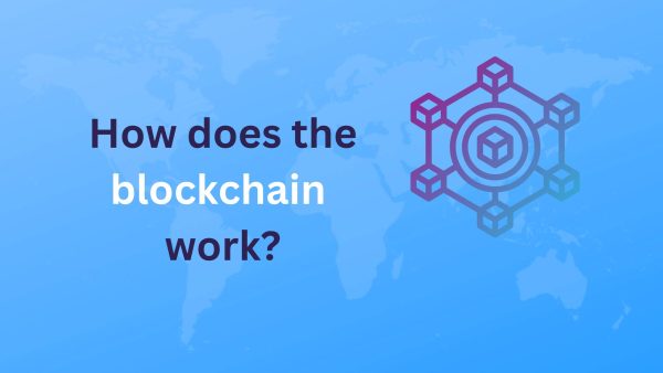 What Is Blockchain Technology And How Does It Work?