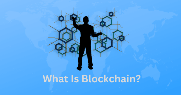 What Is Blockchain Technology And How Does It Work?