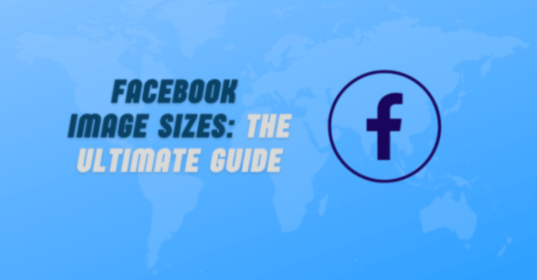 Master Facebook Image Sizes with Our Ultimate Guide