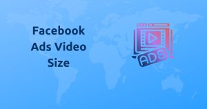 Facebook Ads Video Size